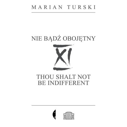 XI Nie bądź obojętny. XI Thou shalt not be indifferent