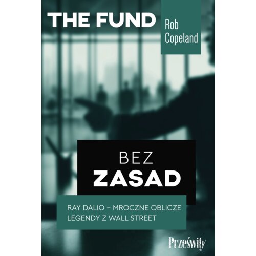 Bez zasad. Ray Dalio - mroczne oblicze legendy z Wall Street