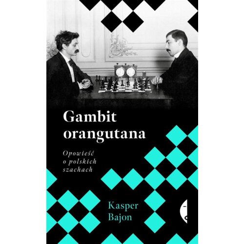 Gambit orangutana. Opowieść o polskich szachach