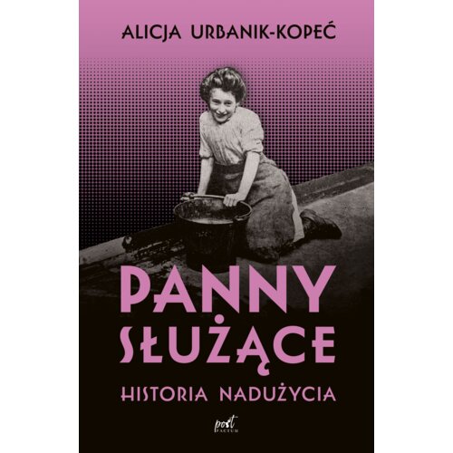 Panny służące. Historia nadużycia