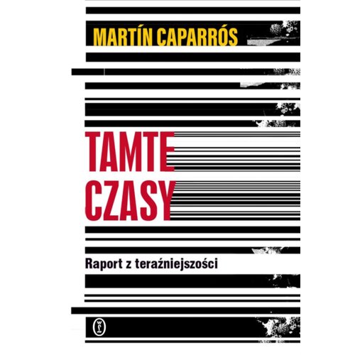 Tamte czasy. Raport z teraźniejszości