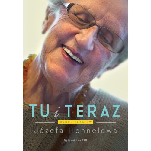 Tu i teraz. Wybór tekstów