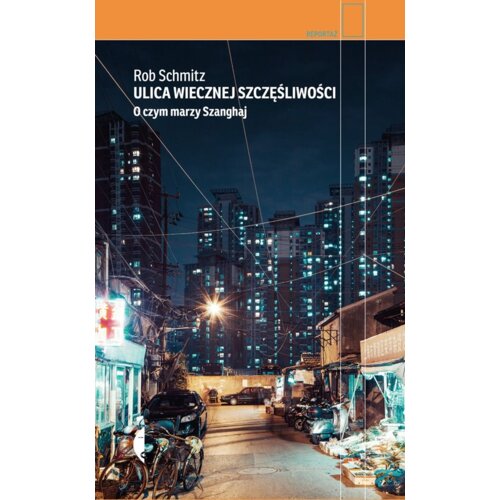 Ulica Wiecznej Szczęśliwości. O czym marzy Szanghaj