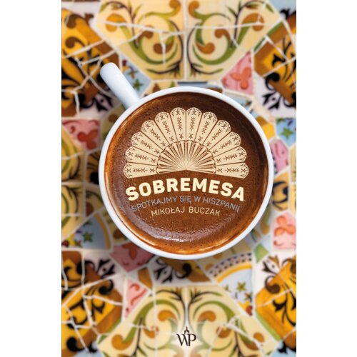 Sobremesa. Spotkajmy się w Hiszpanii