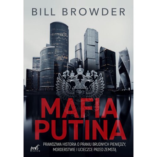 Mafia Putina. Prawdziwa historia o praniu brudnych pieniędzy, morderstwie i ucieczce przed zemstą