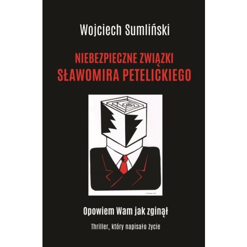 Niebezpieczne związki Sławomira Petelickiego