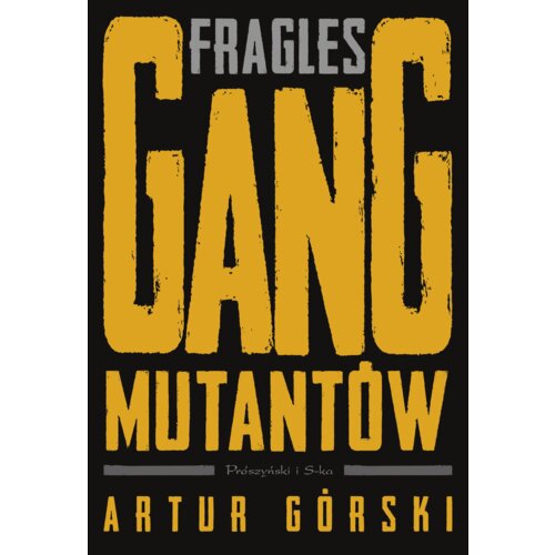 Fragles. Gang Mutantów