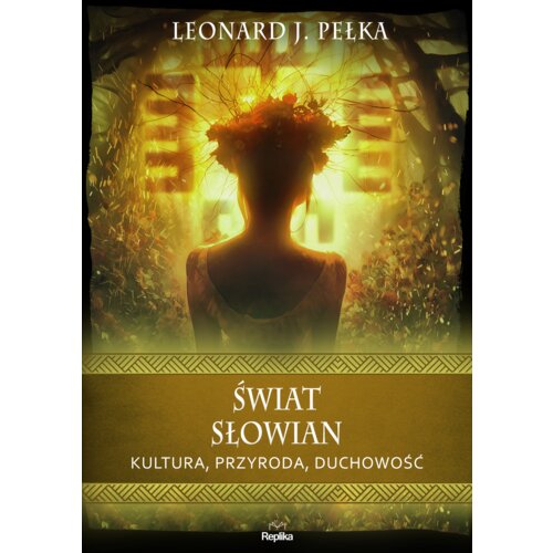 Świat Słowian. Kultura, przyroda, duchowość