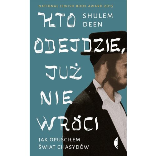 Kto odejdzie, już nie wróci. Jak opuściłem świat chasydów
