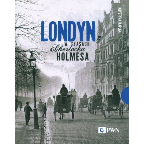 Londyn w czasach Sherlocka Holmesa