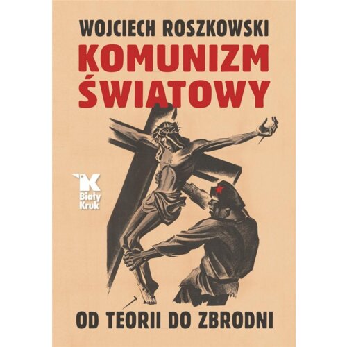 Komunizm światowy. Od teorii do zbrodni