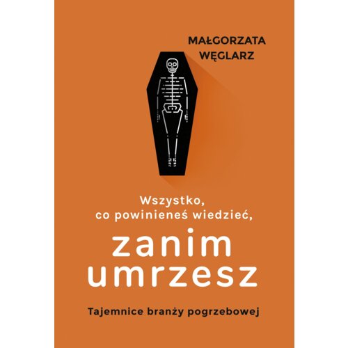 Wszystko, co powinieneś wiedzieć, zanim umrzesz