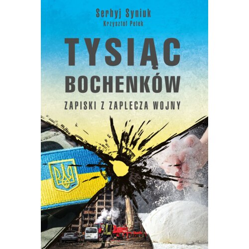 Tysiąc bochenków. Zapiski z zaplecza wojny