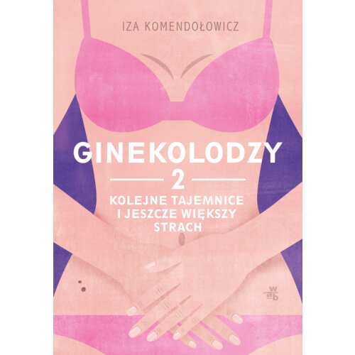 Ginekolodzy 2. Kolejne tajemnice i jeszcze większy strach