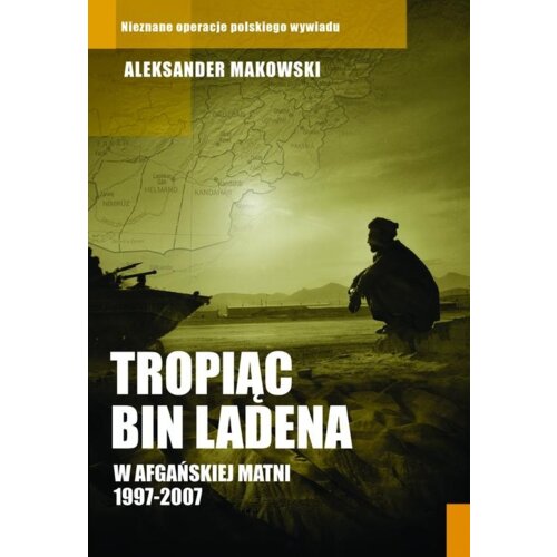 Tropiąc Bin Ladena. W afgańskiej matni 1997-2007
