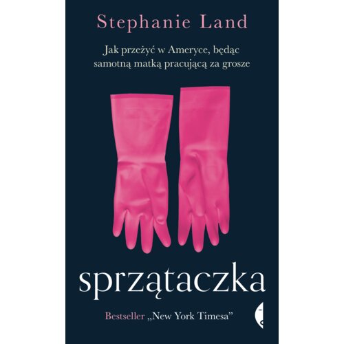 Sprzątaczka. Jak przeżyć w Ameryce, będąc samotną matką pracującą za grosze