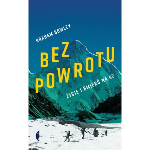 Bez powrotu. Życie i śmierć na K2