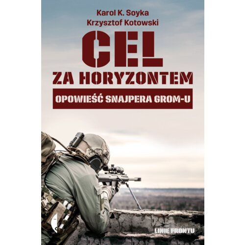 Cel za horyzontem. Opowieść snajpera Gromu