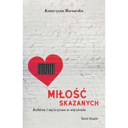 Miłość skazanych. Kobieta i mężczyzna w więzieniu