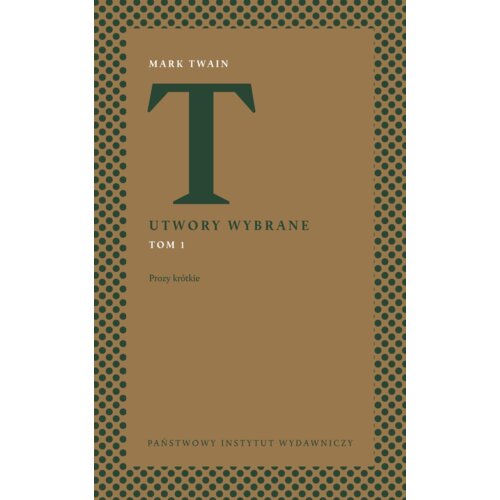 Utwory wybrane. Tom 1. Prozy krótkie