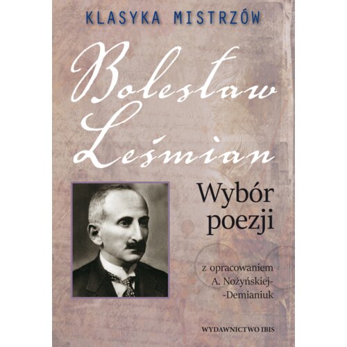Klasyka mistrzów. Bolesław Leśmian. Wybór poezji z opracowaniem