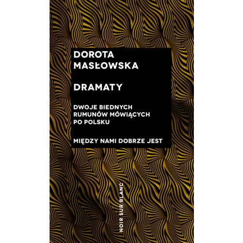 Dramaty. Dwoje biednych Rumunów mówiących...