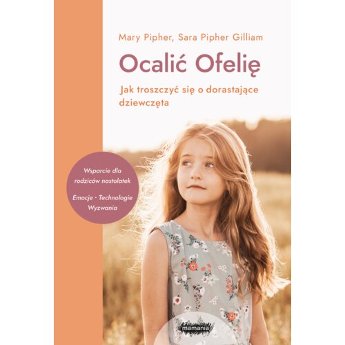 Ocalić Ofelię. Jak troszczyć się o dorastające dziewczęta