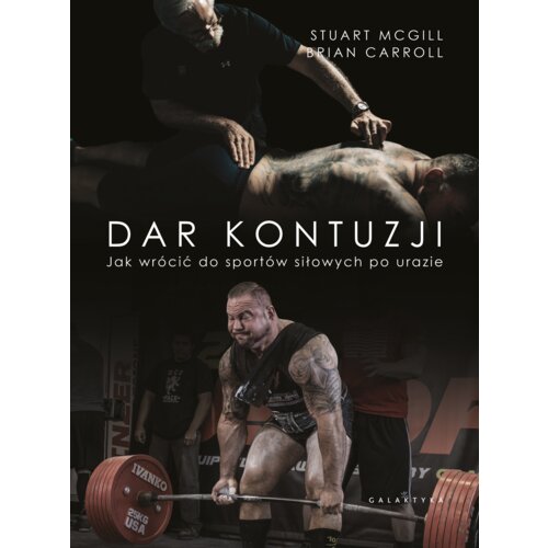 Dar kontuzji. Jak wrócić do zdrowia i sportów siłowych po urazie