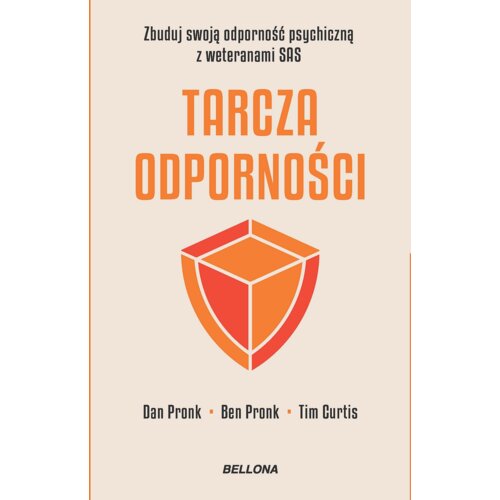 Tarcza odporności. Zbuduj swoją odporność psychiczną z weteranami SAS