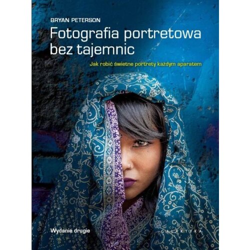 Fotografia portretowa bez tajemnic. Jak robić świetne portrety każdym aparatem