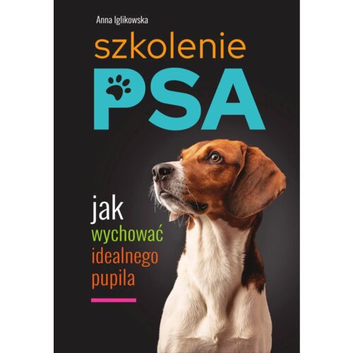 Szkolenie psa. Jak wychować idealnego pupila
