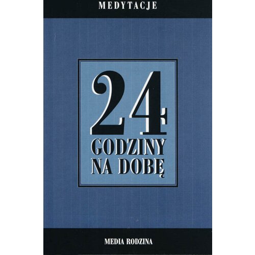 24 godziny na dobę. Zbiór 366 medytacji dla osób uzależnionych od alkoholu