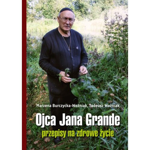 Ojca Jana Grande przepisy na zdrowe życie