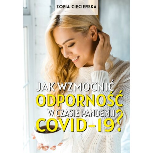 Jak wzmocnić odporność w czasie pandemii COVID-19?