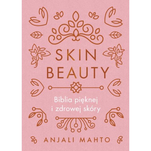 Skin Beauty. Biblia pięknej i zdrowej skóry