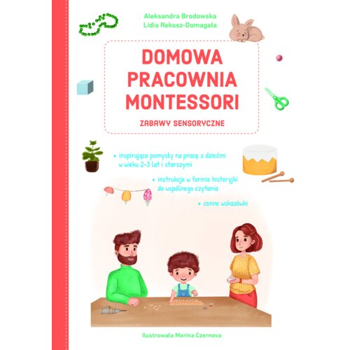 Domowa pracownia Montessori. Zabawy sensoryczne