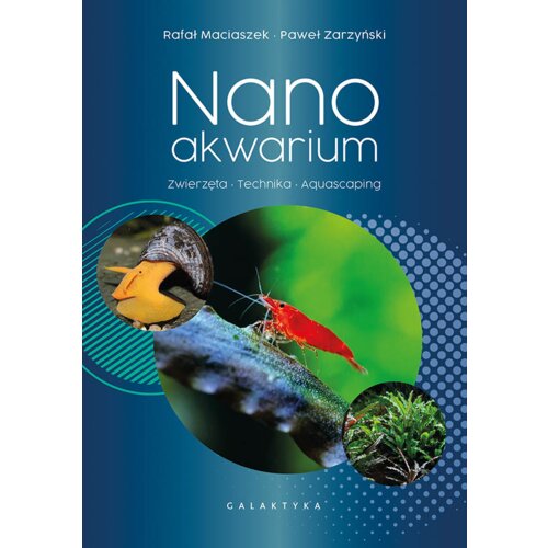 Nanoakwarium. Zwierzęta, technika, aquascaping