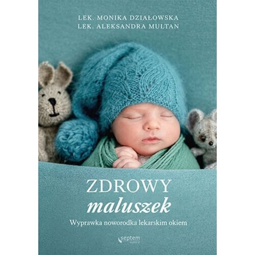 Zdrowy maluszek. Wyprawka noworodka lekarskim okiem
