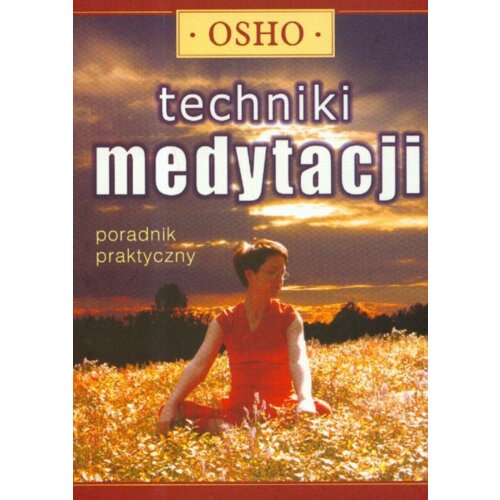 Techniki medytacji. Poradnik praktyczny