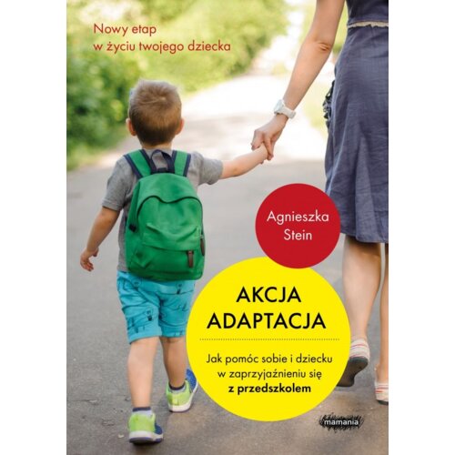 Akcja adaptacja. Jak pomóc sobie i dziecku w zaprzyjaźnieniu się z przedszkolem