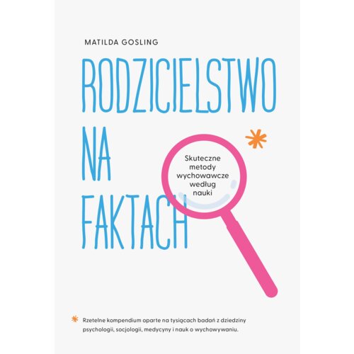 Rodzicielstwo na faktach. Skuteczne metody...