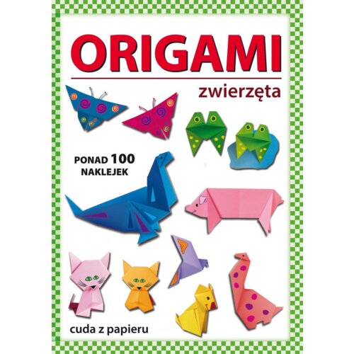 Origami. Zwierzęta. Ponad 100 naklejek