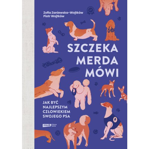 Szczeka, merda, mówi. Jak być najlepszym człowiekiem swojego psa