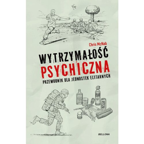 Wytrzymałość psychiczna. Przewodnik dla jednostek elitarnych
