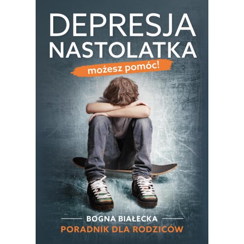 Depresja nastolatka. Możesz pomóc!