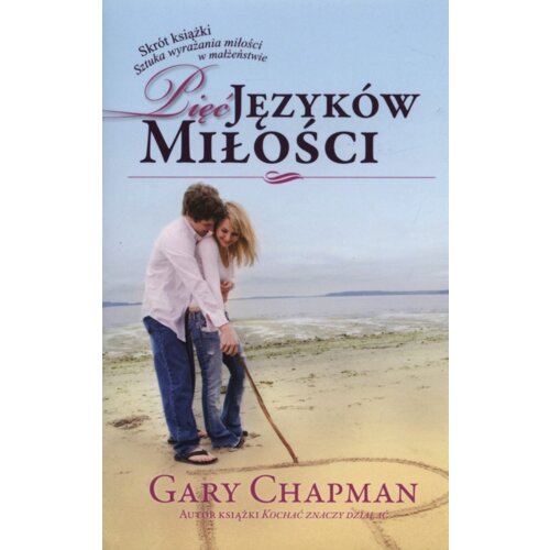 Pięć języków miłości. Skrót książki. Sztuka wyrażania miłości w małżeństwie