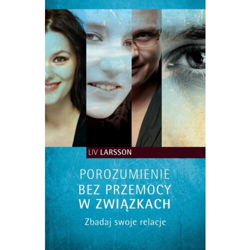 Porozumienie bez przemocy w związkach. Zbadaj swoje relacje