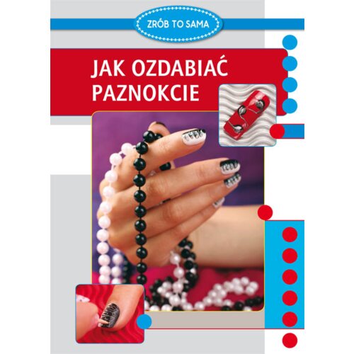 Jak ozdabiać paznokcie