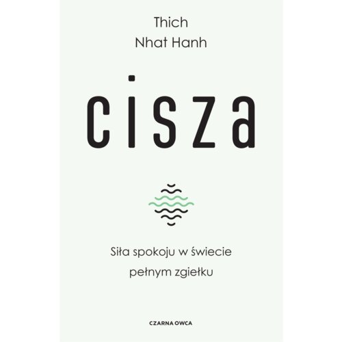 Cisza. Siła spokoju w świecie pełnym zgiełku