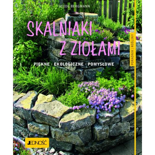 Skalniaki z ziołami. Piękne, ekologiczne,pomysłowe